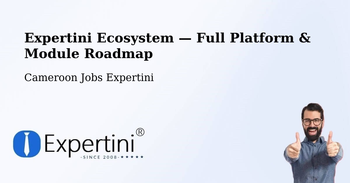 Expertini Ecosystem — Full Platform & Module Roadmap – Cameroon