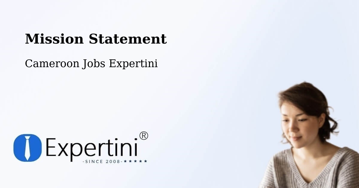Corporate Mission – Cameroon - Cameroon Jobs Expertini